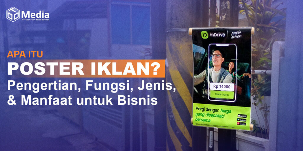 Apa Itu Poster Iklan? Pengertian, Fungsi, Jenis, dan Manfaat untuk Bisnis