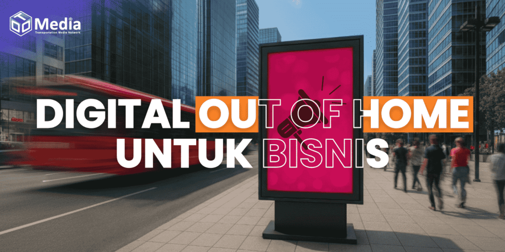 pengertian digital out of home untuk bisnis
