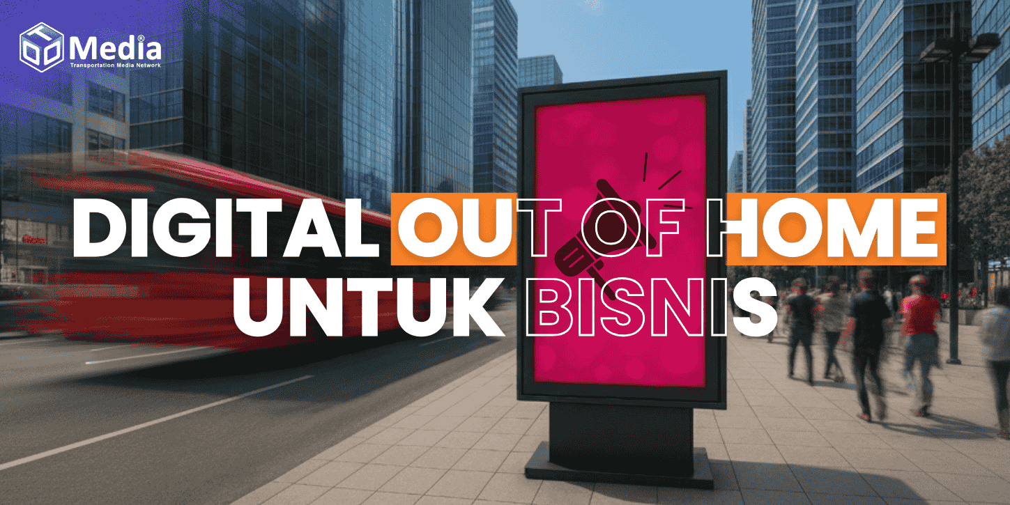 pengertian digital out of home untuk bisnis