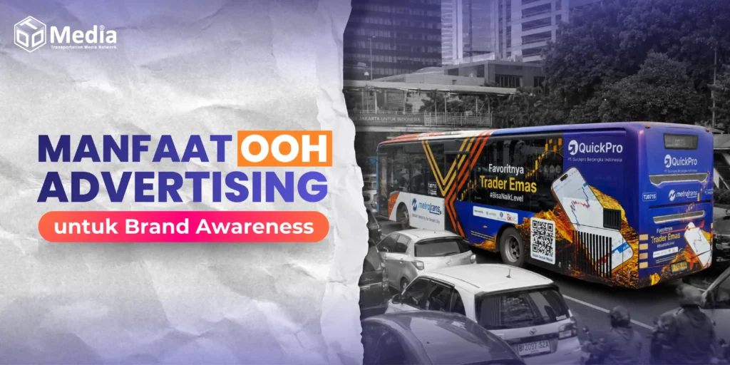 Manfaat Out of Home Advertising untuk Brand Awareness